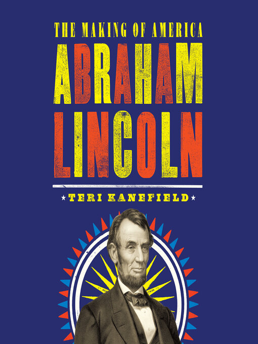 Title details for Abraham Lincoln by Teri Kanefield - Available